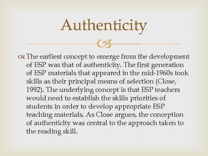 Authenticity The earliest concept to emerge from the development of ESP was that of