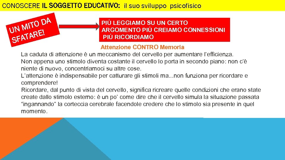 CONOSCERE IL SOGGETTO EDUCATIVO: il suo sviluppo psicofisico A TO D N MI E!