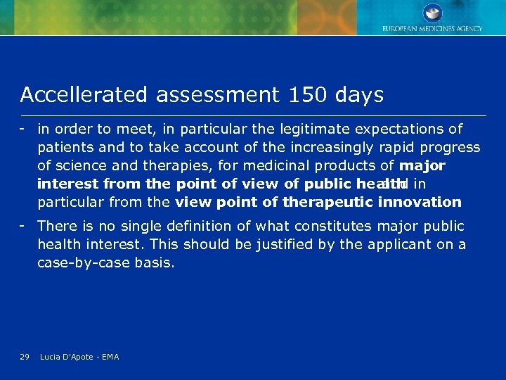 Accellerated assessment 150 days - in order to meet, in particular the legitimate expectations