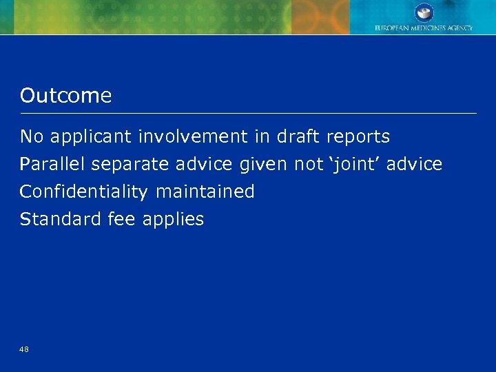 Outcome No applicant involvement in draft reports Parallel separate advice given not ‘joint’ advice