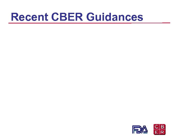 Recent CBER Guidances 