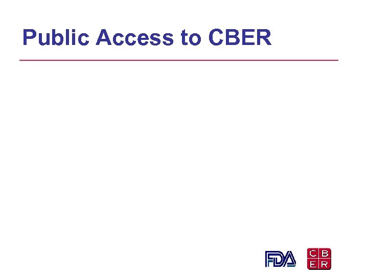 Public Access to CBER 