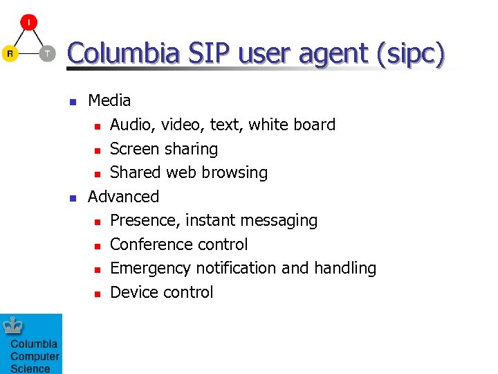 Columbia SIP user agent (sipc) n n Media n Audio, video, text, white board