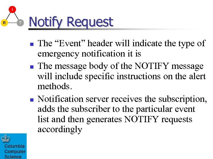 Notify Request n n n The “Event” header will indicate the type of emergency