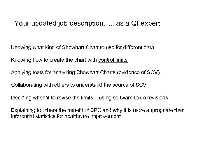 Your updated job description…. . as a QI expert Knowing what kind of Shewhart