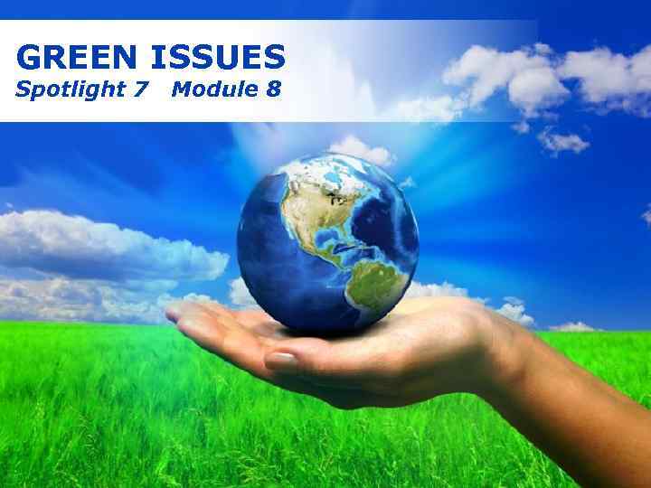 GREEN ISSUES Spotlight 7 Module 8 Free Powerpoint Templates 