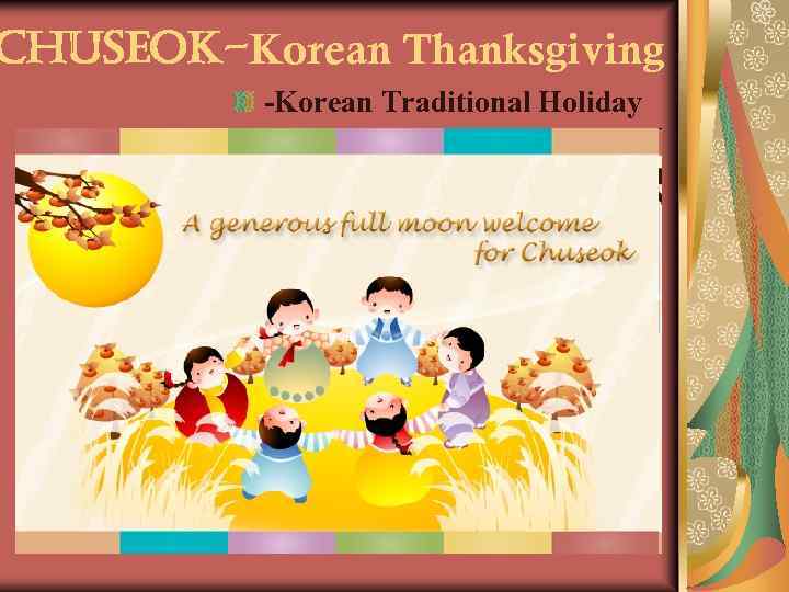 Chuseok-Korean Thanksgiving -Korean Traditional Holiday 