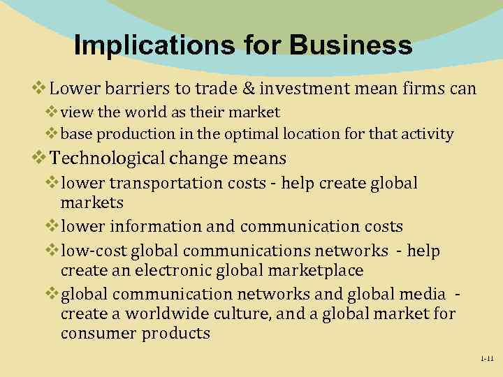 Implications for Business v Lower barriers to trade & investment mean firms can vview