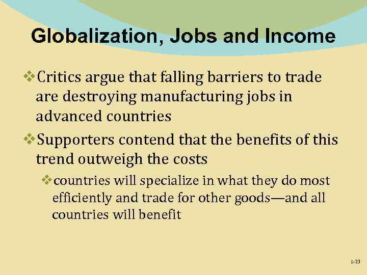 Globalization, Jobs and Income v. Critics argue that falling barriers to trade are destroying