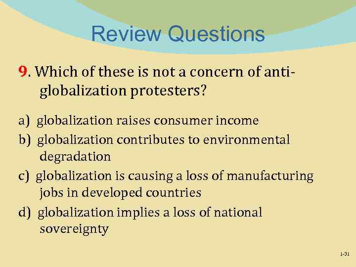 Review Questions 9. Which of these is not a concern of antiglobalization protesters? a)