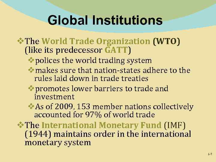 Global Institutions v. The World Trade Organization (WTO) (like its predecessor GATT) vpolices the