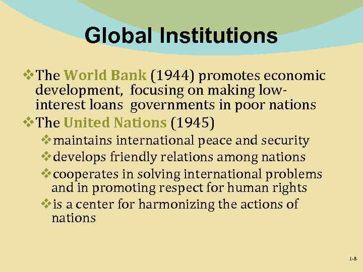 Global Institutions v. The World Bank (1944) promotes economic development, focusing on making lowinterest