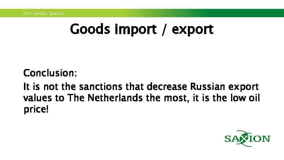 Kom verder. Saxion. Goods import / export Conclusion: It is not the sanctions that