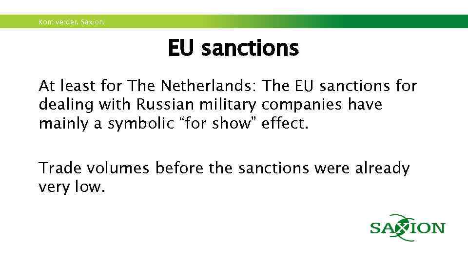 Kom verder. Saxion. EU sanctions At least for The Netherlands: The EU sanctions for