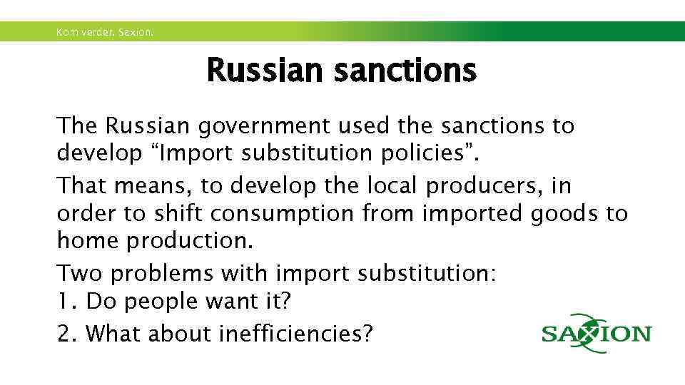 Kom verder. Saxion. Russian sanctions The Russian government used the sanctions to develop “Import