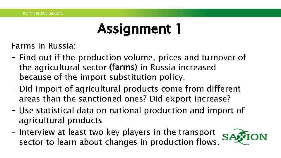 Kom verder. Saxion. Assignment 1 Farms in Russia: - Find out if the production