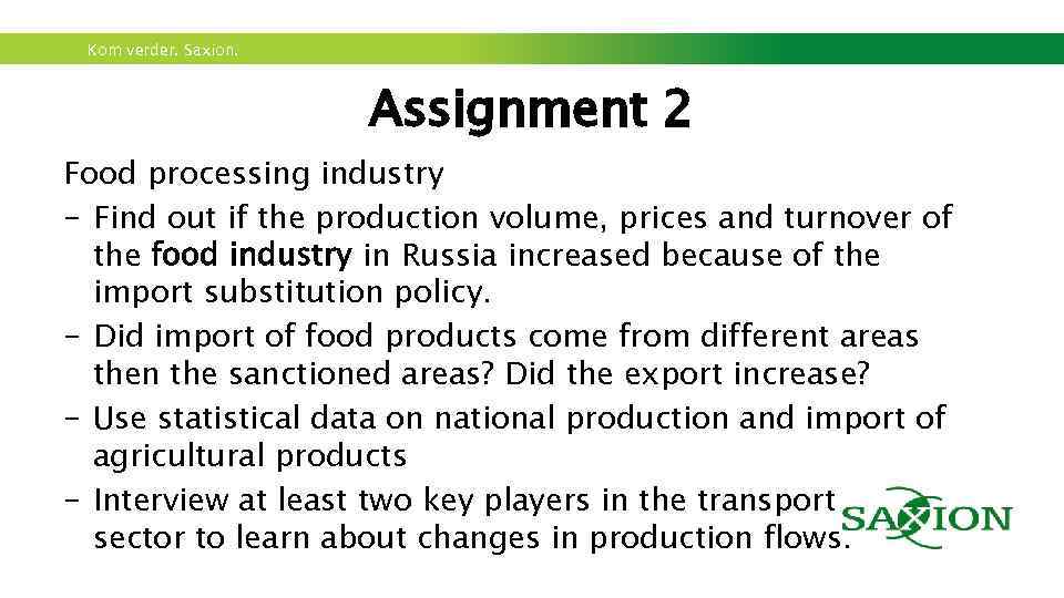 Kom verder. Saxion. Assignment 2 Food processing industry - Find out if the production