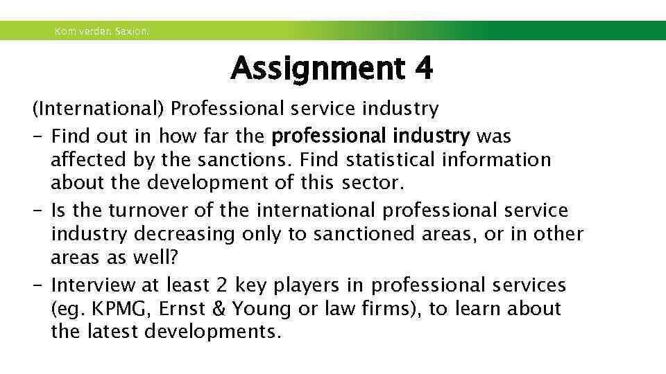 Kom verder. Saxion. Assignment 4 (International) Professional service industry - Find out in how