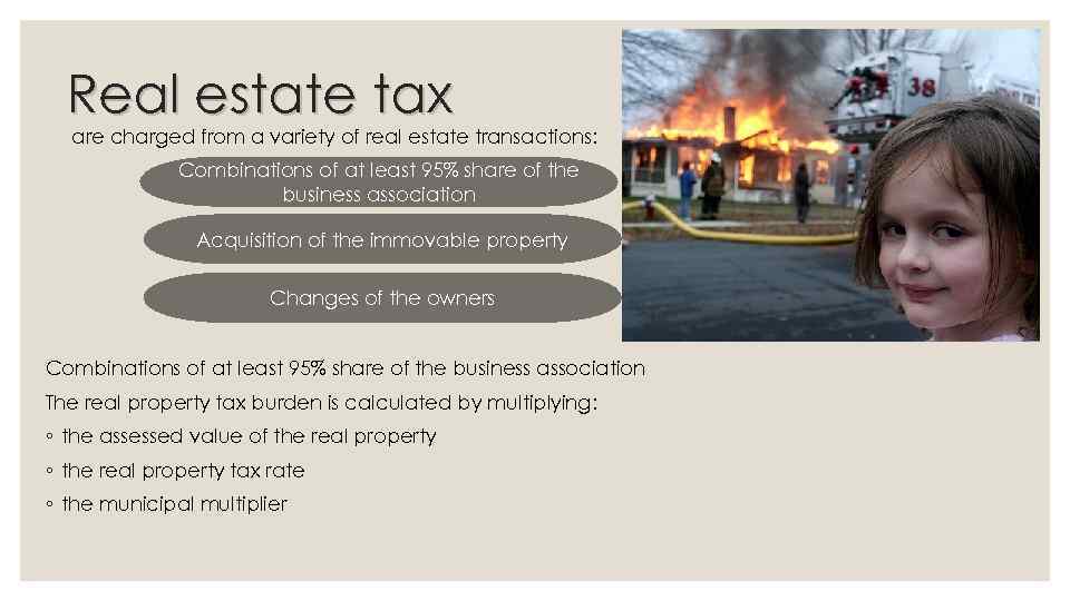 Real estate tax are charged from a variety of real estate transactions: Combinations of