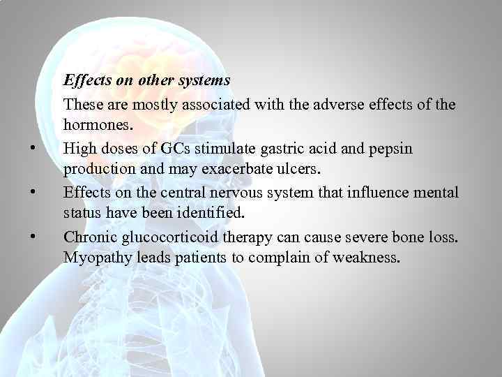  • • • Effects on other systems These are mostly associated with the