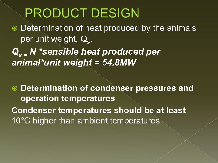 PRODUCT DESIGN Determination of heat produced by the animals per unit weight, Qs. Qs