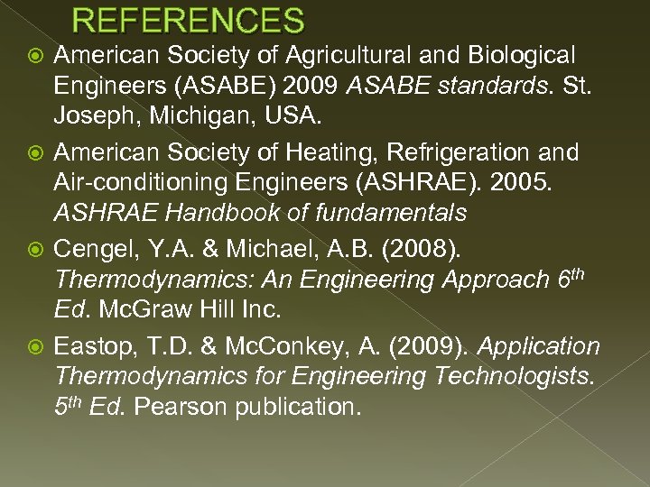 REFERENCES American Society of Agricultural and Biological Engineers (ASABE) 2009 ASABE standards. St. Joseph,