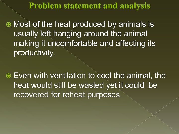 Problem statement and analysis Most of the heat produced by animals is usually left