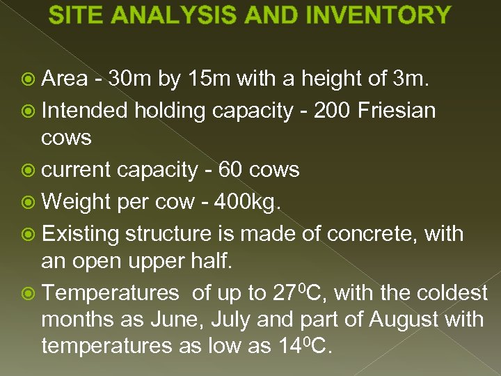 SITE ANALYSIS AND INVENTORY Area - 30 m by 15 m with a height