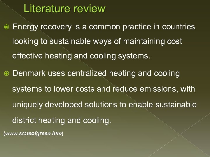Literature review Energy recovery is a common practice in countries looking to sustainable ways