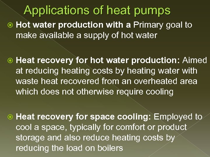 Applications of heat pumps Hot water production with a Primary goal to make available