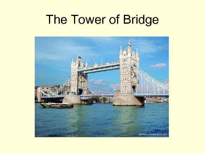 The Tower of Bridge 