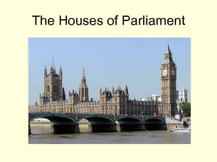 The Houses of Parliament 