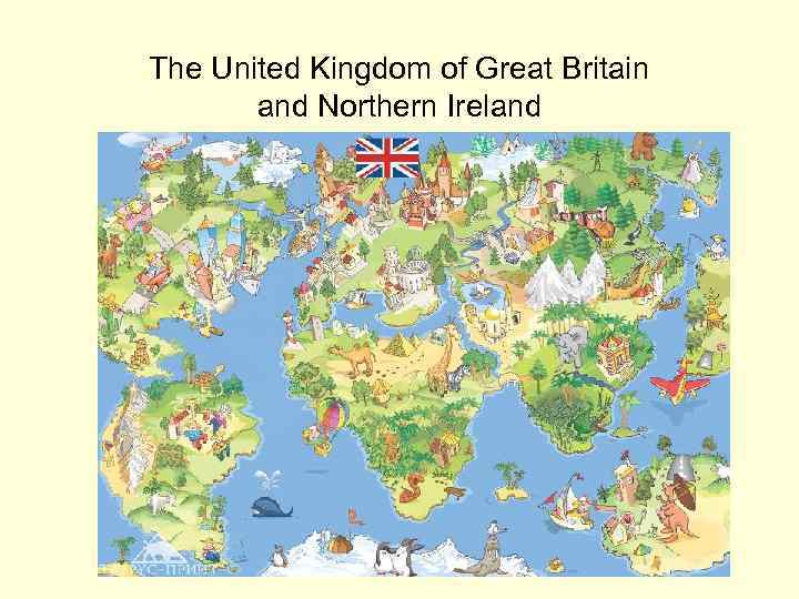 The United Kingdom of Great Britain and Northern Ireland 