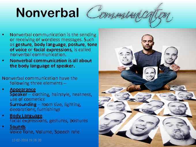 Nonverbal • • Nonverbal communication is the sending or receiving of wordless messages. Such