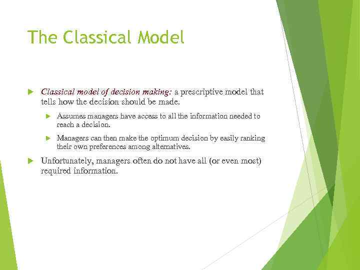 The Classical Model Classical model of decision making: a prescriptive model that tells how