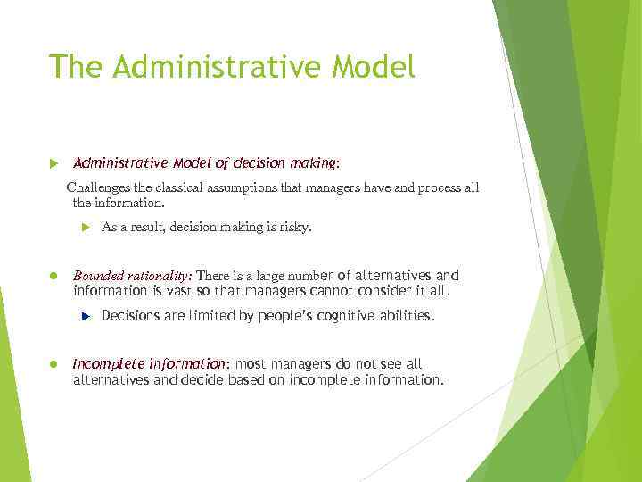 The Administrative Model of decision making: Challenges the classical assumptions that managers have and