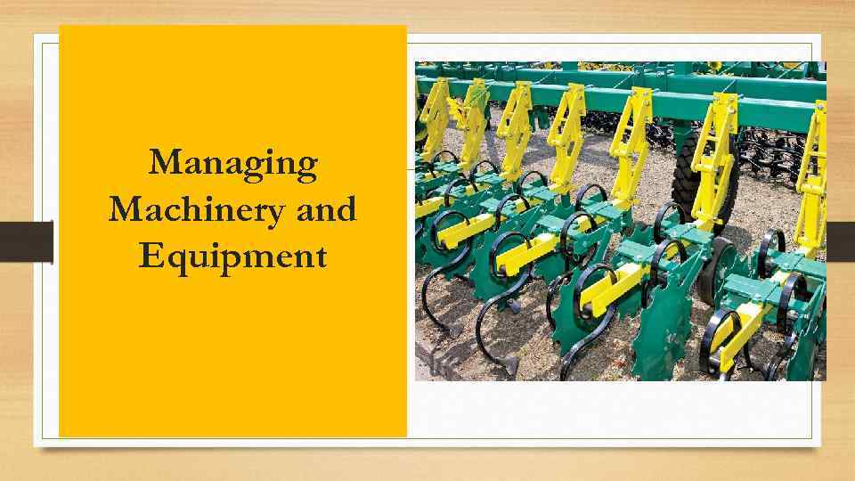 Managing Machinery and Equipment 