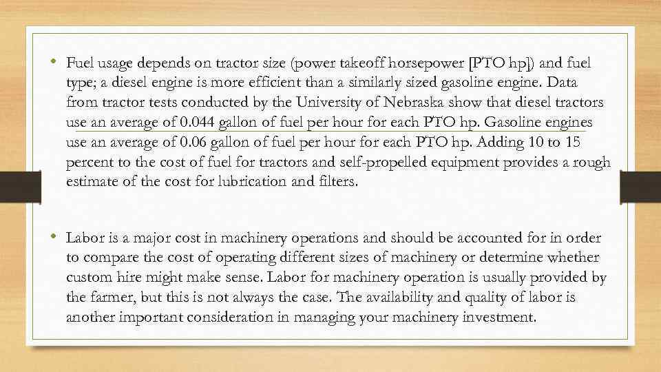  • Fuel usage depends on tractor size (power takeoff horsepower [PTO hp]) and