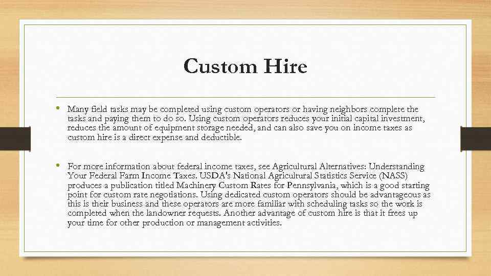 Custom Hire • Many field tasks may be completed using custom operators or having