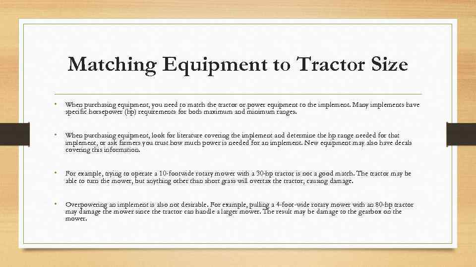 Matching Equipment to Tractor Size • When purchasing equipment, you need to match the