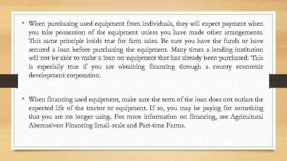  • When purchasing used equipment from individuals, they will expect payment when you