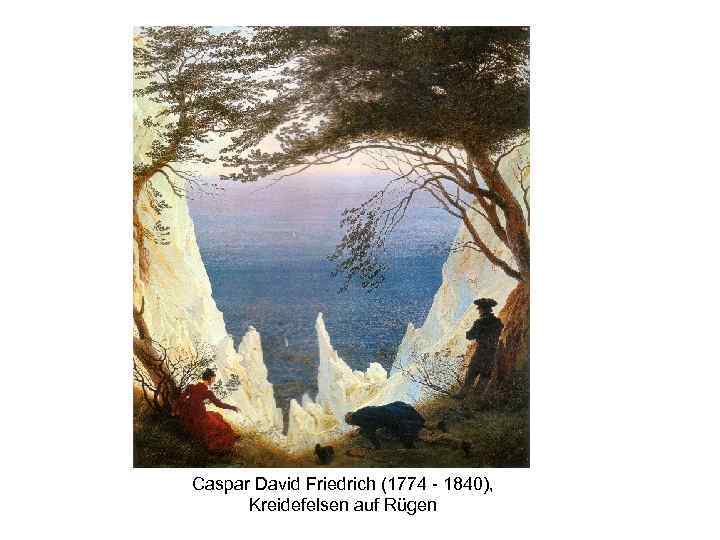 Caspar David Friedrich (1774 - 1840), Kreidefelsen auf Rügen 