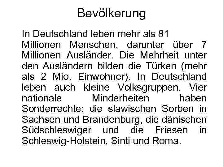 Bevölkerung In Deutschland leben mehr als 81 Millionen Menschen, darunter über 7 Millionen Ausländer.