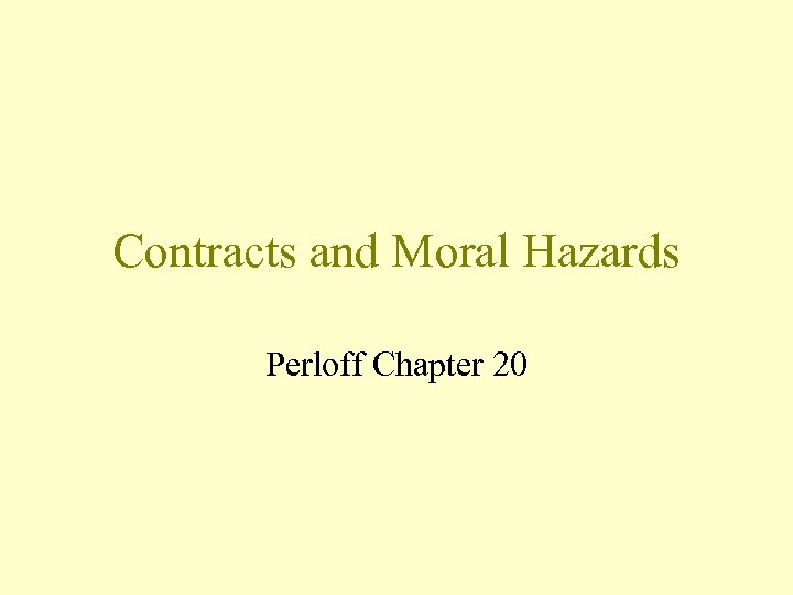 Contracts and Moral Hazards Perloff Chapter 20 