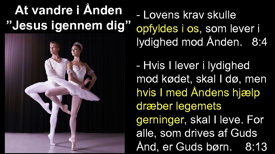 At vandre i Ånden - Lovens krav skulle ”Jesus igennem dig” opfyldes i os,