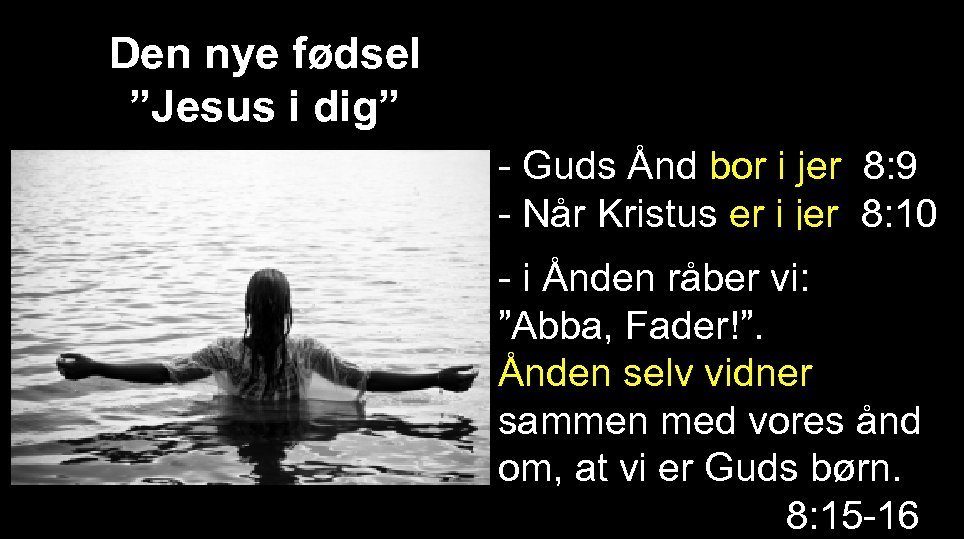 Den nye fødsel ”Jesus i dig” - Guds Ånd bor i jer 8: 9