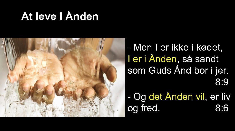 At leve i Ånden - Men I er ikke i kødet, I er i