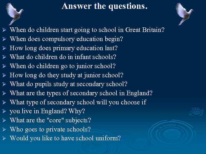 Answer the questions. Ø Ø Ø Ø When do children start going to school