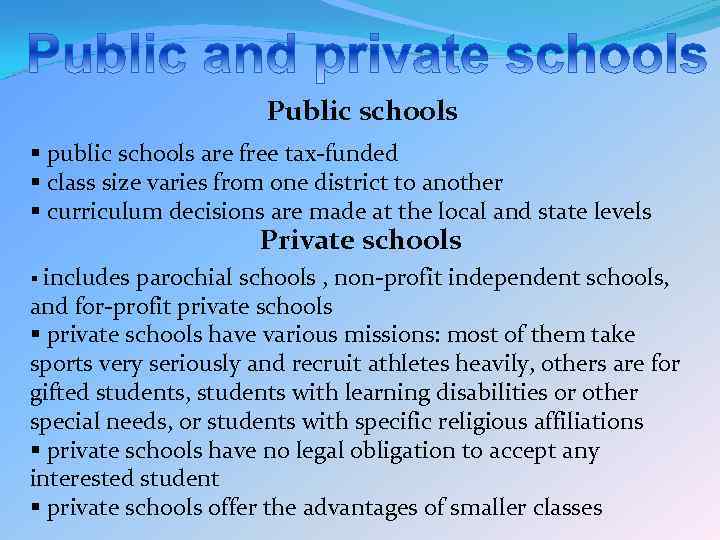 Public schools § public schools are free tax-funded § class size varies from one