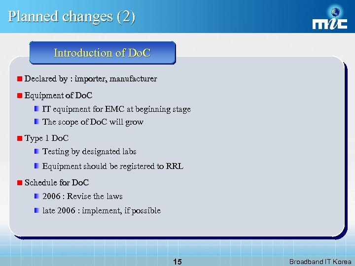 Planned changes (2) Introduction of Do. C Declared by : importer, manufacturer Equipment of